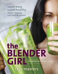 Enlarge image Cover: The Blender Girl - Ten Speed Press