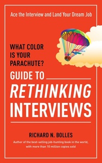 Enlarge image Cover: What Color Is Your Parachute? Guide to Rethinking Interviews - Ten Speed Press