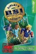Cover: Ripley's RBI 01: Scaly Tale - Ripley Entertainment Inc Div of The Jim Pattison Group