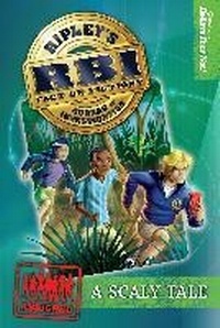 Enlarge image Cover: Ripley's RBI 01: Scaly Tale - Ripley Entertainment Inc Div of The Jim Pattison Group
