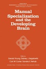 Cover: Manual Specialization and the Developing Brain - Academic Press