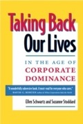 Cover: Taking Back Our Lives in the Age of Corporate Dominance - Berrett-Koehler Publishers