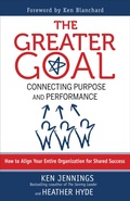 Cover: The Greater Goal: Connecting Purpose and Performance - Berrett-Koehler