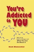 Cover: You're Addicted to You - Berrett-Koehler Publishers
