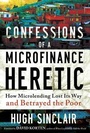 Cover: Confessions of a Microfinance Heretic - Berrett-Koehler Publishers