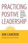 Cover: Practicing Positive Leadership - Berrett-Koehler Publishers