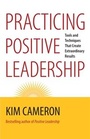 Cover: Practicing Positive Leadership - Berrett-Koehler Publishers