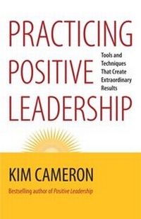 Enlarge image Cover: Practicing Positive Leadership - Berrett-Koehler Publishers