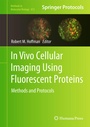 Cover: In Vivo Cellular Imaging Using Fluorescent Proteins - Humana Press Inc.