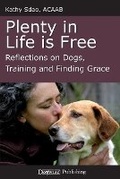 Cover: Plenty in Life Is Free - Dogwise Publishing