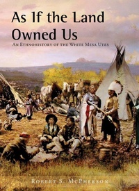 Enlarge image Cover: As If the Land Owned Us - University of Utah Press,U.S.