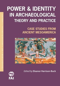 Enlarge image Cover: Power and Identity in Archaeological Theory and Practice - University of Utah Press,U.S.
