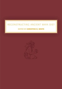 Abbildung von: Reconstructing Ancient Maya Diet - University of Utah Press,U.S.