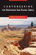Cover: Canyoneering the Northern San Rafael Swell - University of Utah Press,U.S.