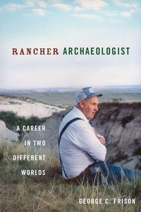 Enlarge image Cover: Rancher Archaeologist - University of Utah Press,U.S.