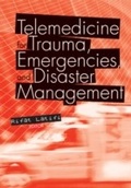 Cover: Telemedicine for Trauma, Emergencies, and Disaster Management - Artech House
