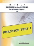 Cover: MTEL English as a Second Language (Esl) 54 Practice Test 1 - XAMONLINE.COM
