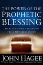 Cover: Power of the Prophetic Blessing - Worthy Publishing
