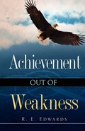 Cover: Achievement Out of Weakness - Xulon Press