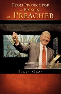 Enlarge image Cover: From Prosecutor to Prison to Preacher - Xulon Press