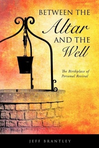 Enlarge image Cover: Between the Altar and the Well - Xulon Press
