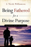 Cover: Being Fathered for a Divine Purpose - Xulon Press