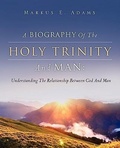 Bild: A Biography of the Holy Trinity and Man - Xulon Press