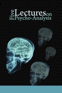 Abbildung von: Five Lectures on Psycho-Analysis - www.bnpublishing.com