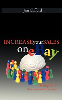 Abbildung von: Increase Your Sales on eBay Using NLP (Neuro-Linguistic Programming) - www.bnpublishing.com