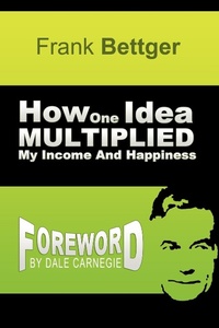 Enlarge image Cover: How One Idea Multiplied My Income and Happiness - www.snowballpublishing.com
