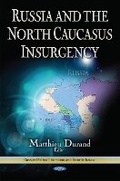 Cover: Russia & the North Caucus Insurgency - Nova Science Publishers Inc