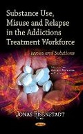 Bild: Substance Use, Misuse & Relapse in the Addictions Treatment Workforce - Nova Science Publishers Inc
