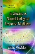 Cover: ?-Glucans as Natural Biological Response Modifiers - Nova Science Publishers Inc