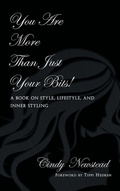 Cover: You Are More Than Just Your Bits! A book on style, lifestyle, and inner styling - Strategic Book Publishing