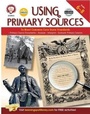 Cover: Using Primary Sources to Meet Common Core State Standards, Grades 6 - 8 - Mark Twain Media