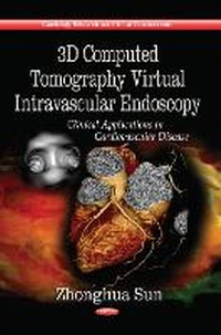 Abbildung von: 3D Computed Tomography Virtual Intravascular Endoscopy - Nova Science Publishers Inc