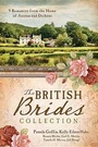Cover: The British Brides Collection - Barbour Publishing Inc, U.S.