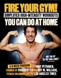 Cover: Fire Your Gym! Simplified High-Intensity Workouts You Can Do At Home - Page Street Publishing