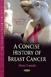Enlarge image Cover: Concise History of Breast Cancer - Nova Science Publishers Inc