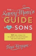 Cover: The Savvy Mom's Guide to Sons - Shiloh Run Press