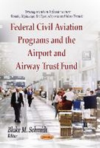 Abbildung von: Federal Civil Aviation Programs & the Airport & Airway Trust Fund - Nova Science Publishers Inc