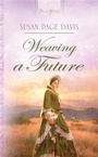 Cover: Weaving A Future - Barbour Publishing, Inc.
