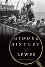 Cover: Hidden History of Lewes - Arcadia Publishing (SC)