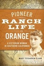 Cover: Pioneer Ranch Life in Orange - Arcadia Publishing (SC)