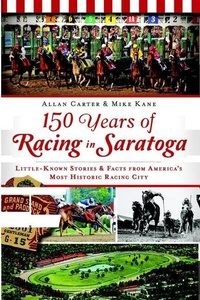Enlarge image Cover: 150 Years of Racing in Saratoga - Arcadia Publishing (SC)