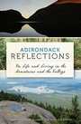 Cover: Adirondack Reflections - Arcadia Publishing (SC)