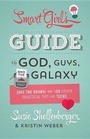 Cover: The Smart Girl's Guide to God, Guys, and the Galaxy - Barbour Publishing Inc, U.S.