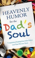 Cover: Heavenly Humor for the Dad's Soul - Barbour Publishing Inc, U.S.