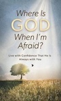 Cover: Where is God When I'm Afraid? - Barbour Publishing Inc, U.S.