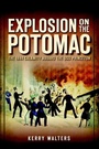 Cover: Explosion on the Potomac - Arcadia Publishing (SC)